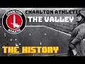 CHARLTON ATHLETIC:  THE VALLEY - THE HISTORY