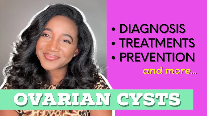 Ovarian Cysts: Why they occur, How they're diagnosed, Options for treatment and more.