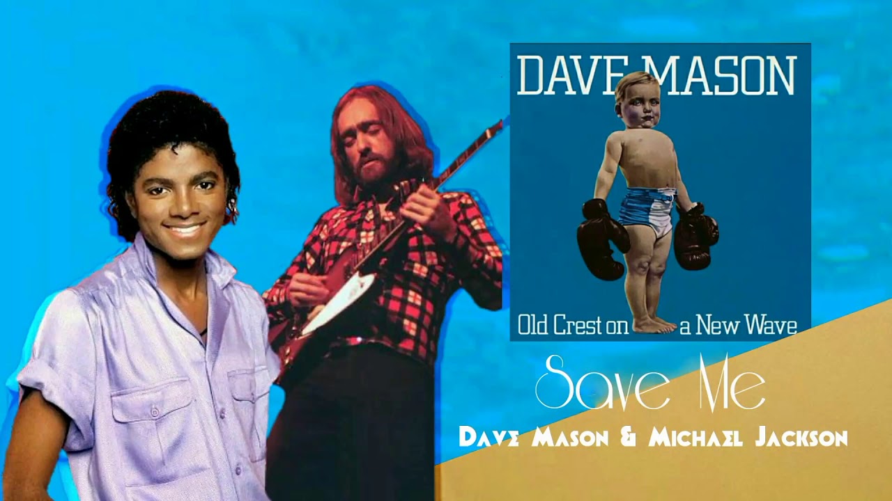 Dave Mason - Save Me (Ft. Michael Jackson) 1080pᴴᴰ