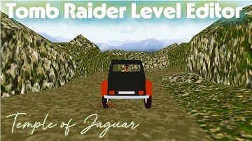Tomb Raider Level Editor : Temple of Jaguar