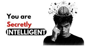 7 Signs You Have Hidden Intelligence (You’re Smarter Than You Think)