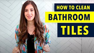 How to Clean Bathroom Tiles (Clean Like A Pro)