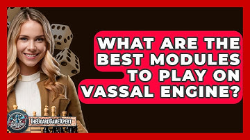 What Are The Best Modules To Play On Vassal Engine? - The Board Game Xpert