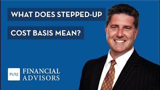 StepUp in Basis Explained: What is SteppedUp Cost Basis?