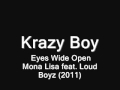 Krazy Boy - Eyes Wide Open - Mona Lisa feat. Loud Boyz (2011)