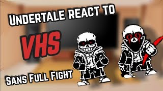 Undertale react to VHS Sans Full Fight | Gacha reacts