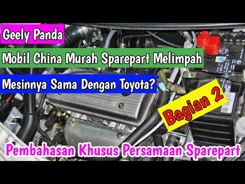 geely-panda,-mobil-china-murah-sparepart-persamaan-melimpah,-part-2