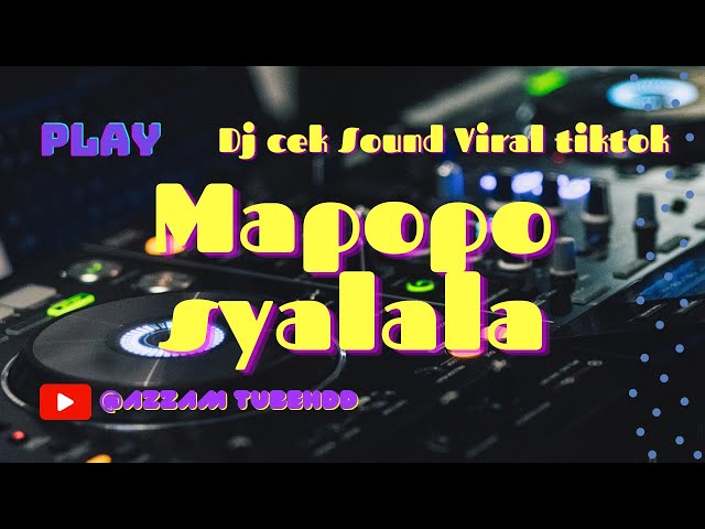 Dj Mapopo Syalala Viral tiktok Version Cek Sound class=