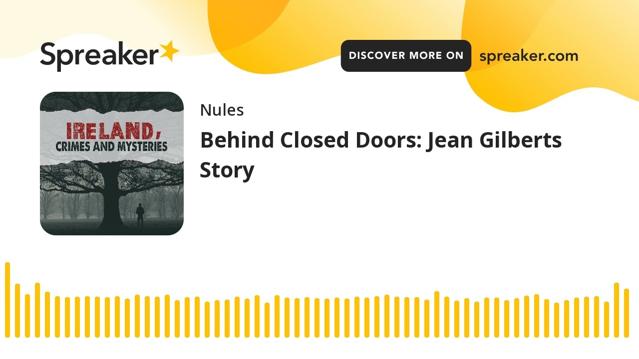Behind Closed Doors: Jean Gilberts Story