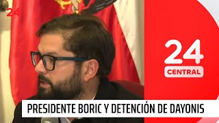 Presidente Gabriel Boric y detención de Dayonis