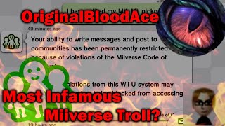 OriginalBloodAce - The Most Infamous Miiverse Troll?