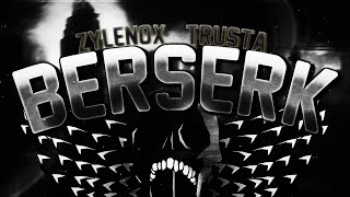 BERSERK by Trusta & Zylenox | The Secret Extreme Demon Collab