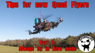 FPV Tutorial: Tips for new quad Flyers Part 1 - Use Acro mode