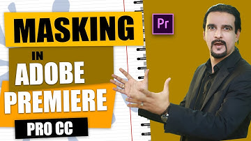 what is masking in Adobe Premiere Pro - Lecture 21 - Ahmed Afridi