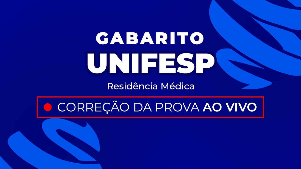 Gabarito Residência Médica UNIFESP 2024 Correção PósProva Ao Vivo