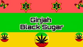 Ginjah - Black Sugar (Lyrics )