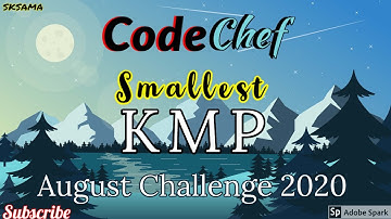 Code Chef : Smallest KMP Problem | August Long Challenge Solution In Hindi with Explanation