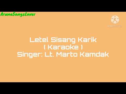 Letel Sisang Karik Karaoke with Lyrics  Adi Song  Marto Kamdak 