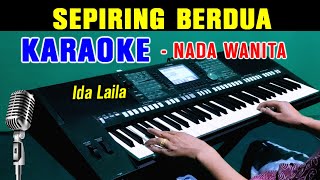SEPIRING BERDUA - Ida Laila | KARAOKE Nada Wanita