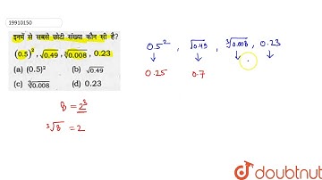 `(0.5)^(2),sqrt(0.49),root(3)(0.008),0.23` ????? ?? ???? ???? ?????? ??? ?? ???