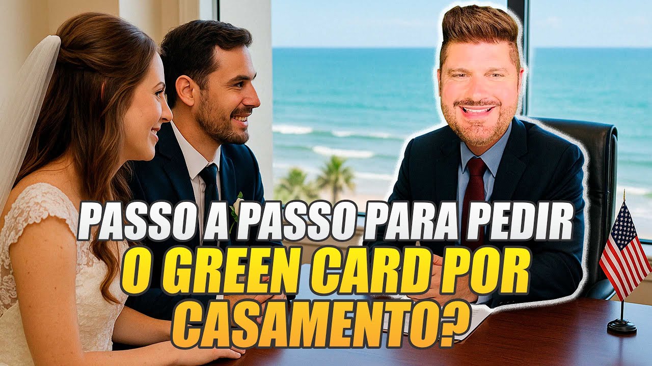 Passo a Passo para Pedir o Green Card por Casamento