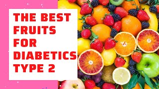 The Best Fruits For Diabetics Type 2 - Health For You