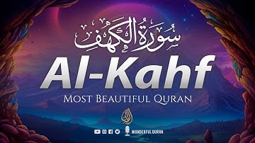 SURAH AL KAHF سورة الكهف | THIS MAGNIFICENT QURAN WILL TOUCH YOUR HEART إن شاء الله | WQ