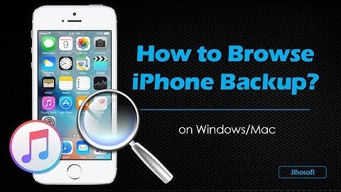 iPhone Backup Browser - How to Explore iPhone Backup?