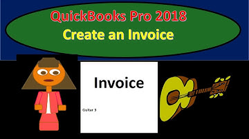 QuickBooks Pro 2018 Create an Invoice - New version