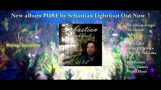 Sebastian Lightfoot - PURE,  Award winning instrumental album , relaxing pop ambient
