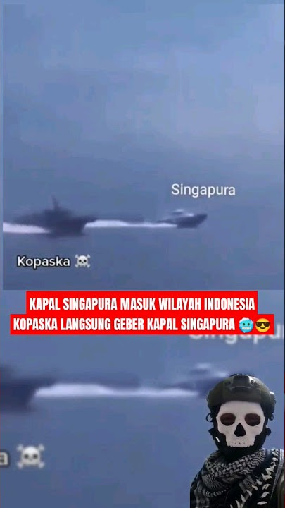 KAPAL SINGAPURA LARI KOCAR-KACIR DI KEJAR KOPASKA 🥶🤣 #kopassus #tniad #tniindonesia #intel #tni #