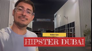 Dubai has an hipster side!