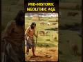 Pre Historic Neolithic Age  | History | APPSC, TGPSC Gr-1 &amp; Gr - ll | Merit Minds