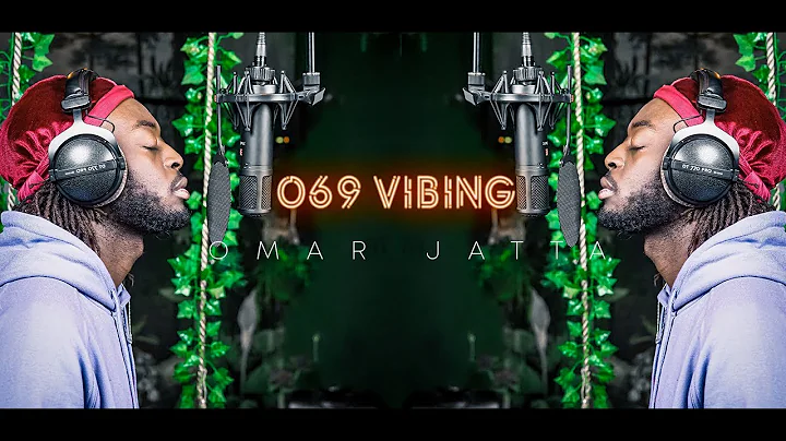 OMAR JATTA  I 069 Vibing - Session 039