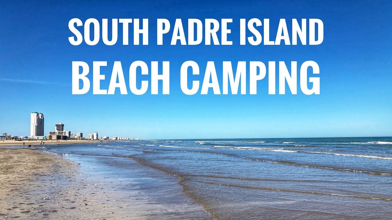 South Padre Island Beach Camping YouTube