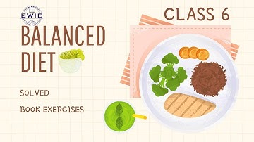"Class 6 Science | Chapter 3: Balanced Diet| Solved All Exercise (PTB)"