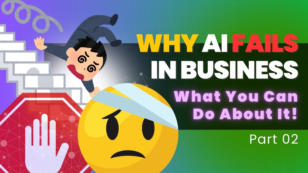 Part 2 - Why AI Fails in Business And What You Can Do About It | My AI ...