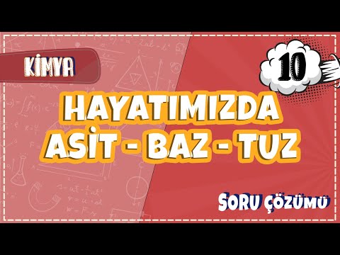 10. Sınıf Kimya - Hayatımızda Asit - Baz - Tuz | 2022