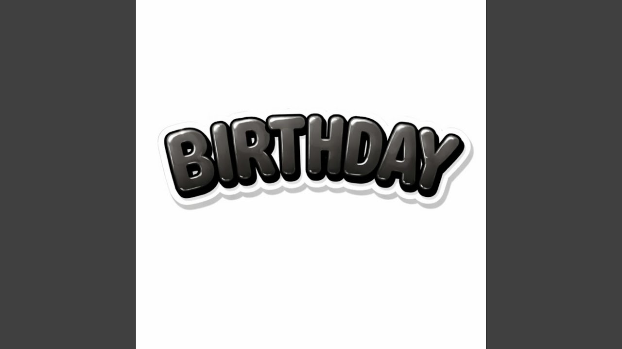Watch BIRTHDAY on YouTube Watch BIRTHDAY on YouTube