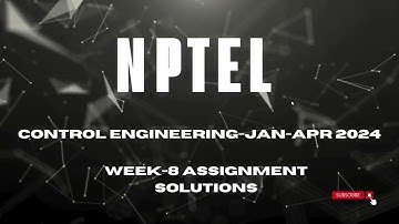 NPTEL CONTROL ENGINEERING WEEK  8 ASSIGNMENT 8 SOLUTIONS (JAN-APR 24)