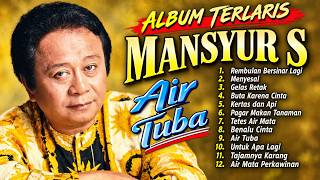 Download lagu Mansyur S Full Album Terbaik | Air Tuba, Menyesal, Rembulan Bersinar Lagi. #mansyurs
