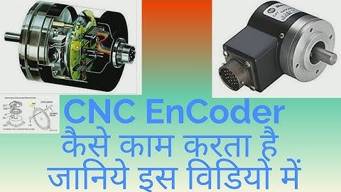 CNC EnCoder. Working of CNC Encoder. Encoder for CNC Machine. What is EnCoder Linear and Rotary.