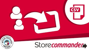 Importing Customer information fast with Store Commander for PrestaShop