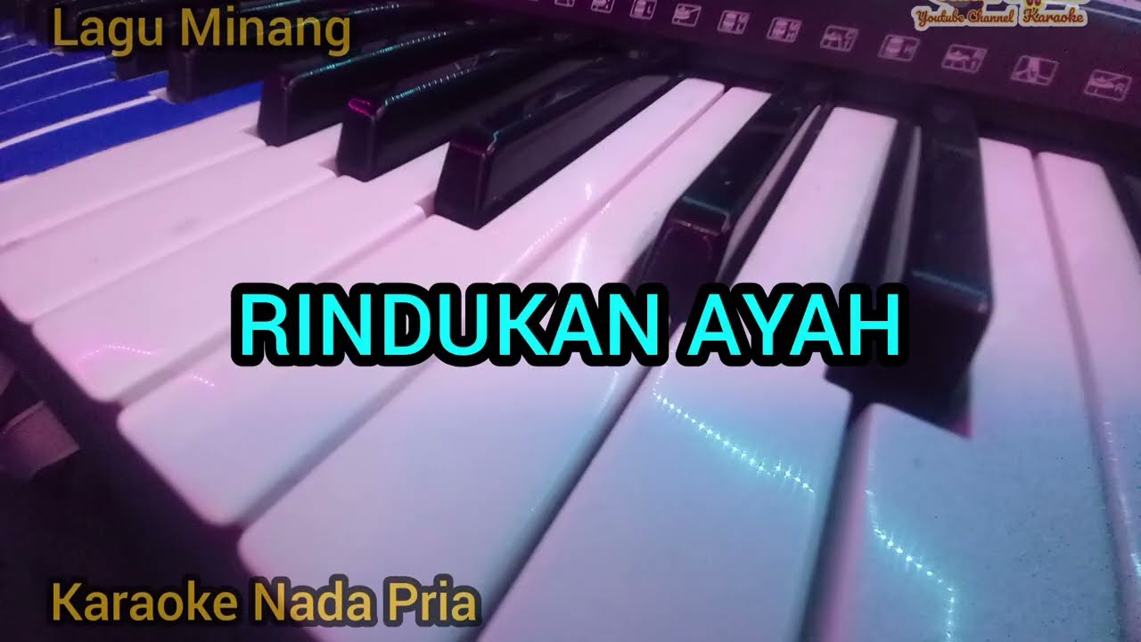 RINDUKAN AYAH Karaoke nada Pria #karaoke #laguminang 