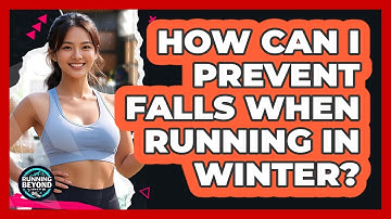 How Can I Prevent Falls When Running In Winter? - Running Beyond Limits