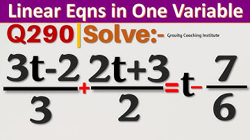 Q290 | Solve (3t-2)/3+(2t+3)/2=t+7/6
