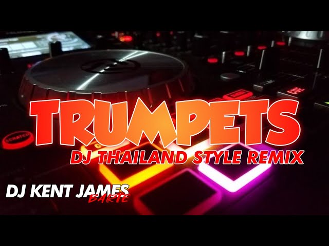 NEW THAILAND STYLE REMIX | TRUMPETS | DJ KENT JAMES class=