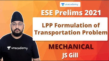 ESE 2021 Prelims | LPP Formulation of Transportation Problem | Mechanical | JS Gill