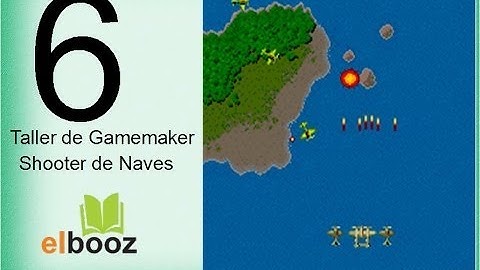 Video 6 -Taller Gamemaker - Creación de un shooter vertical