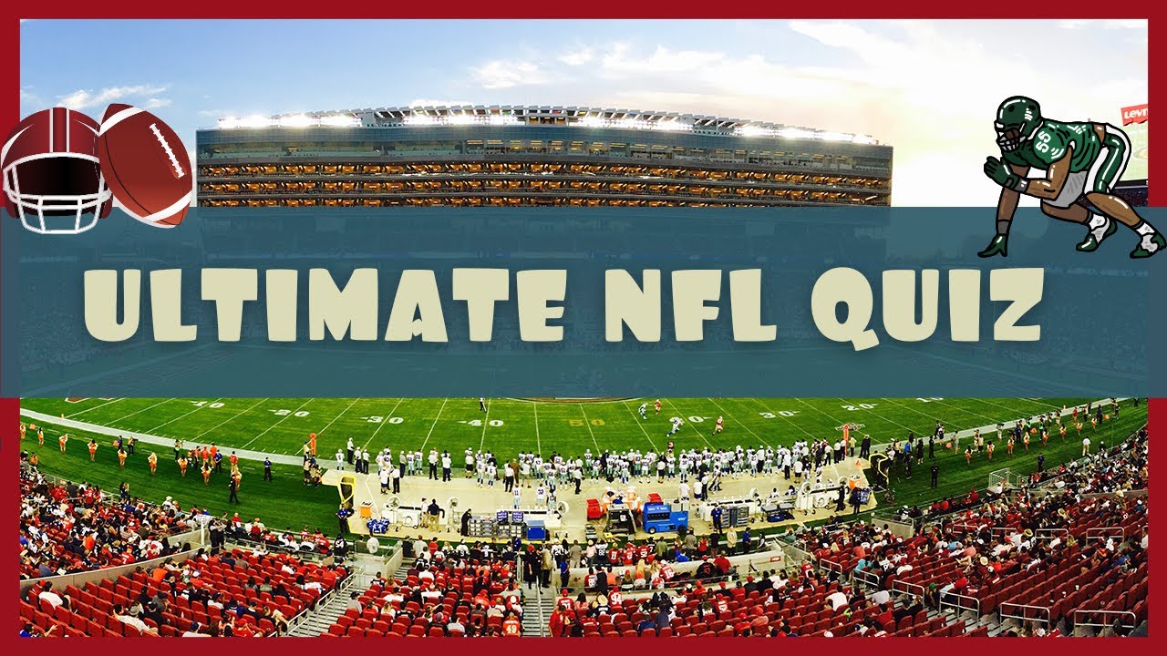 Are you a REAL NFL Fan The Ultimate NFL Quiz NFL Trivia Questions
